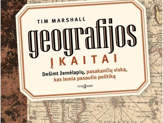 Timo Marshallo geopolitinės knygos „Geografijos įkaitai” sutiktuvės ir diskusijos apie Lietuvos ateitį