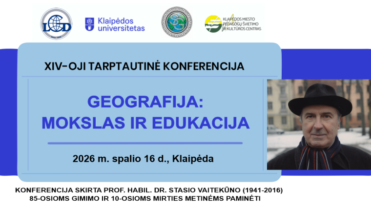 XIV-OJI TARPTAUTINĖ KONFERENCIJA „GEOGRAFIJA: MOKSLAS IR EDUKACIJA“